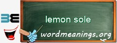 WordMeaning blackboard for lemon sole